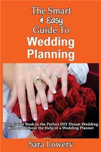 The Smart & Easy Guide To Wedding Planning