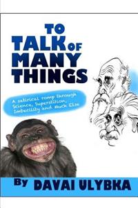 To talk of many things by Davai Ulybka