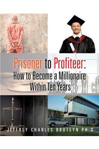 Prisoner to Profiteer