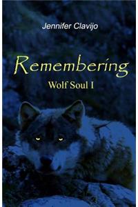 Remembering (Wolf Soul I)