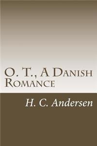 O. T., A Danish Romance