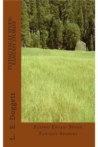 Flying Eagle Seven Fantasy Stories