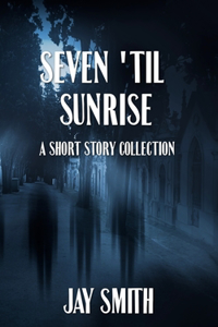 Seven 'til Sunrise