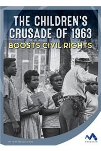 Children's Crusade of 1963 Boosts Civil Rights