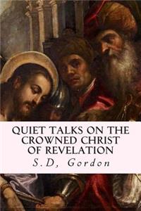 Quiet Talks on the Crowned Christ of Revelation