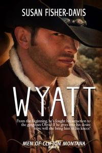 Wyatt Men of Clifton, Montana Book 4