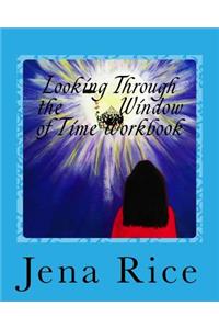 Looking Through the Window of Time Workbook