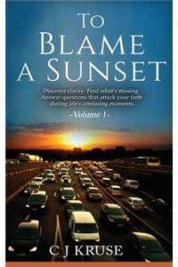 To Blame A Sunset
