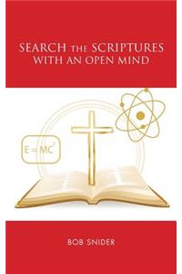 Search the Scriptures with an Open Mind