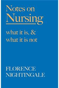 Notes on Nursing - What It Is, and What It Is Not