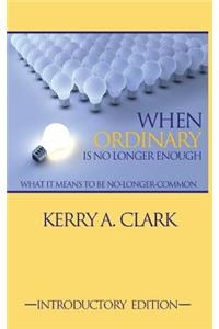 When Ordinary Is No Longer Enough