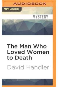 The Man Who Loved Women to Death