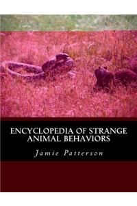 Encyclopedia of Strange Animal Behaviors