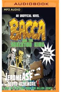 Bacca and the Skeleton King