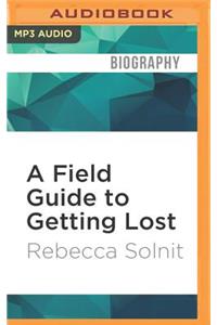 Field Guide to Getting Lost