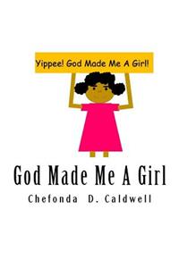 God Made Me A Girl