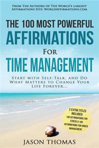 Affirmation the 100 Most Powerful Affirmations for Time Management 2 Amazing Affirmative Bonus Books Included for Stress & Anger Management