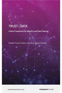 Trust: Data: A New Framework for Identity and Data Sharing