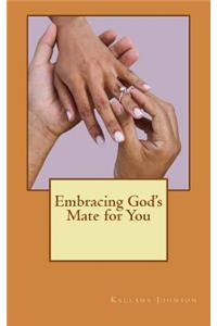 Embracing God's Mate for You