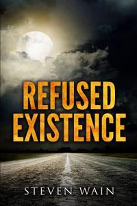 Refused Existence