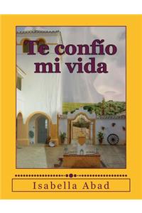 Te Conf�o Mi Vida