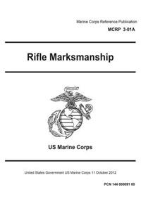 Marine Corps Reference Publication MCRP 3-01A, Rifle Marksmanship 11 October 2012