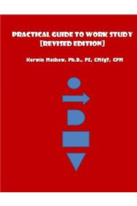 Practical Guide To Work Study [Revised Edition]