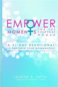 EmpowerMoments for the Everyday Woman