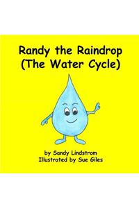 Randy the Raindrop (The Water Cycle)