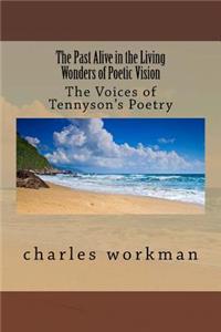 The Past Alive in the Living Wonders of Poetic Vision