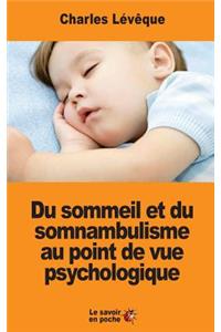 Du sommeil et du somnambulisme au point de vue psychologique