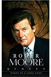 Roger Moore Quotes: Words of a James Bond