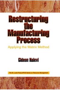 Restructuring the Manufacturing Process Applying the Matrix Method