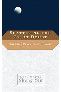 Shattering the Great Doubt