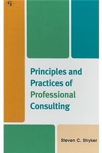 Principles and Practices of Professional Consulting