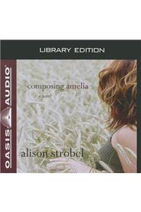 Composing Amelia (Library Edition)