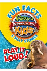 Ripley's Fun Facts & Silly Stories: Play It Loud!