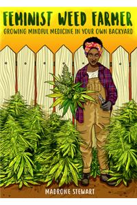 Feminist Weed Farmer