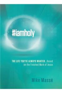 #iamholy