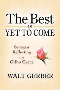 Best is Yet to Come