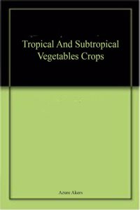 Tropical And Subtropical Vegetables Crops