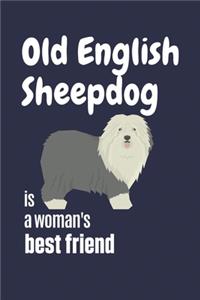 Old English Sheepdog is a woman's Best Friend