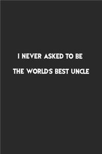 I never asked to be the World's Best Uncle.