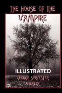 The House of the Vampire Illustrated