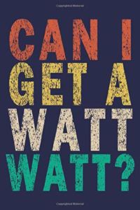 Can I Get A Watt Watt ?
