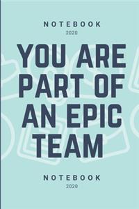 You Are Part Of An Epic Team