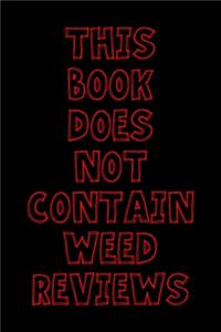 This Book Does Not Contain Weed Reviews