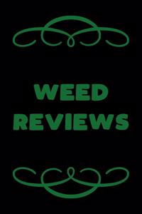 Weed Reviews
