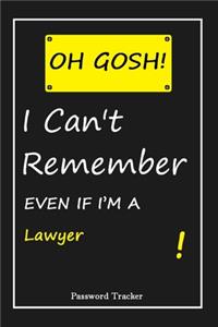 OH GOSH ! I Can't Remember EVEN IF I'M A Lawyer