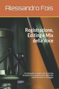 Registrazione Editing e Mix della Voce